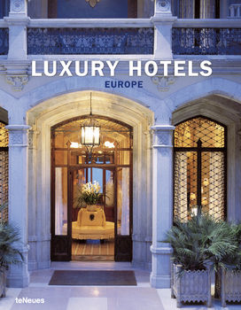 обложка книги Luxury Hotels Europe книга Luxury Hotels Europe, автор: Martin N. Kunz